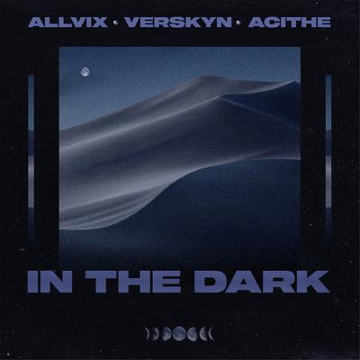 In the Dark By Allvix, Verskyn, Acithe's cover