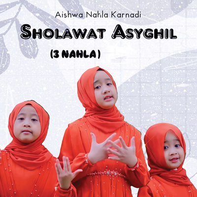 Sholawat Asyghil (3 Nahla)'s cover