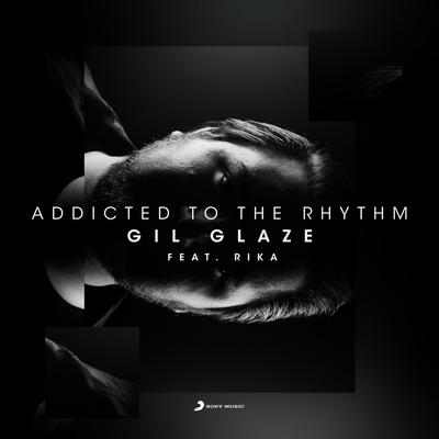 Addicted to the Rhythm (feat. RIKA) By Gil Glaze, RIKA's cover