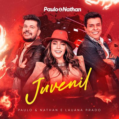 Juvenil (Ao Vivo) By Paulo e Nathan, Lauana Prado's cover