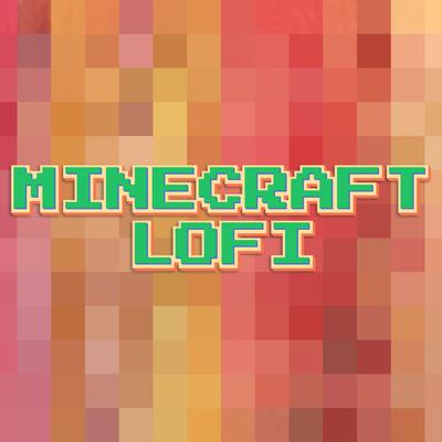 Lofi Minecraft Playlist - Beats For Playing Minecraft's cover