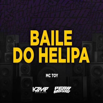 Baile do Helipa By Mc Toy's cover