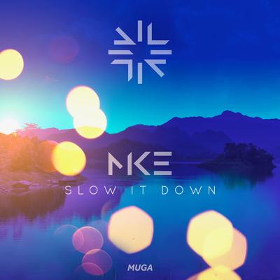 Slow It Down By MKE's cover