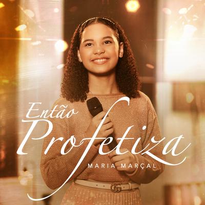 Então Profetiza By Maria Marçal's cover