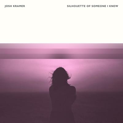 Silhouette Of Someone I Knew By Josh Kramer's cover