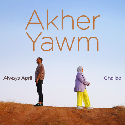 Akher Yawm By Always April, Ghaliaa's cover