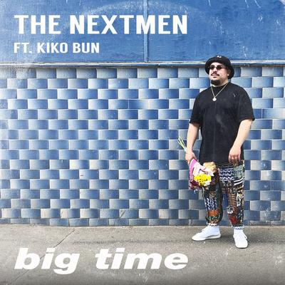 Big Time By The Nextmen, Kiko Bun's cover