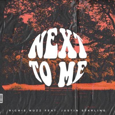 Next To Me By Richie Nuzz, Justin Starling's cover