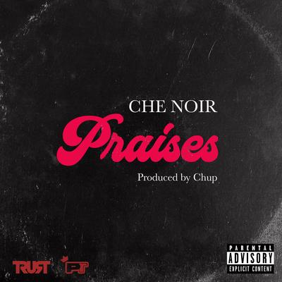 Praises By Che Noir's cover