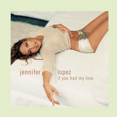 If You Had My Love (Radio Edit) By Jennifer Lopez's cover