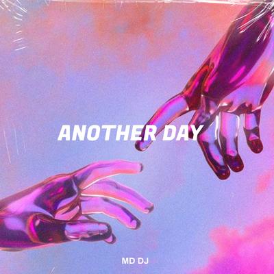 Another Day (Radio Edit) By MD DJ's cover