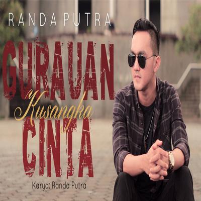 Gurauan Kusangka Cinta By Randa Putra's cover