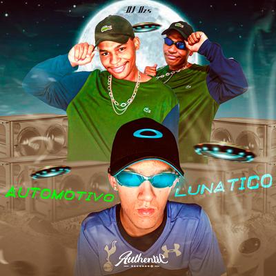 Automotivo Lunatico By DJ Dzs, MC Davi CPR, MC Zudo Boladão's cover