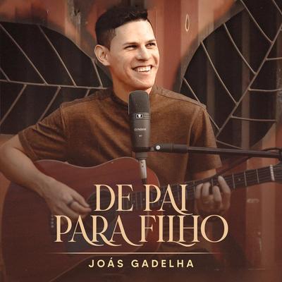 De Pai para Filho By Joas Gadelha's cover