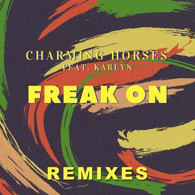 Freak On (feat. Karlyn) (Extended Mix) By Charming Horses, Karlyn's cover