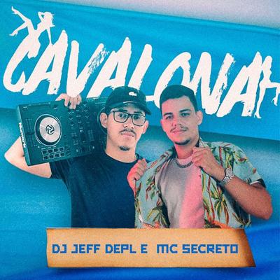 Cavalona By MC Secreto, DJ Jeffdepl's cover