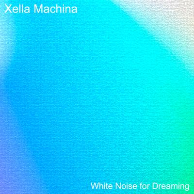 White Noise for the Dreamers By Xella Machina's cover