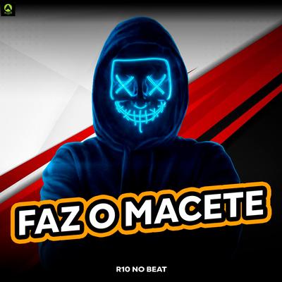 Faz o Macete By R10 No Beat, Alysson CDs Oficial, Guga CDs's cover
