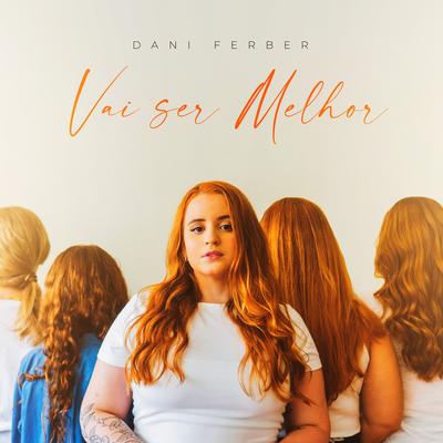 Vai Ser Melhor By Dani Ferber's cover