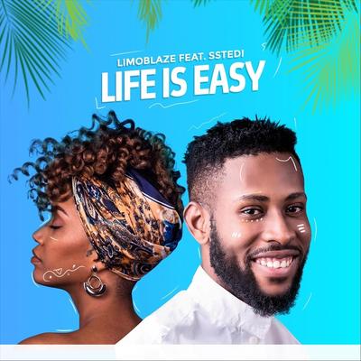 Life Is Easy (feat. Sstedi) By Limoblaze, Sstedi's cover