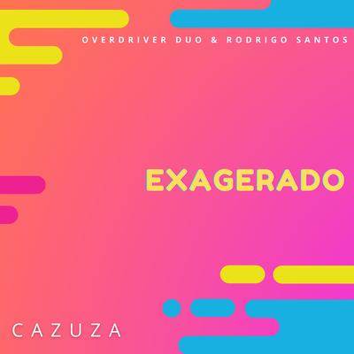 Exagerado By Overdriver Duo, Rodrigo Santos's cover