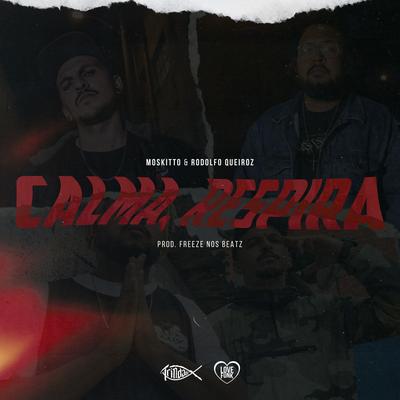 Calma, Respira By Moskitto, Rodolfo Queiroz, Trindade Records's cover