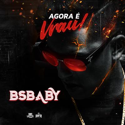 Bsbaby (Agora é Vrau!)'s cover