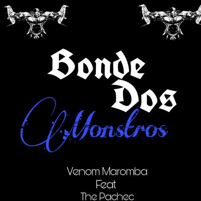 Bonde dos Monstro By Venom maromba, The Pachec's cover