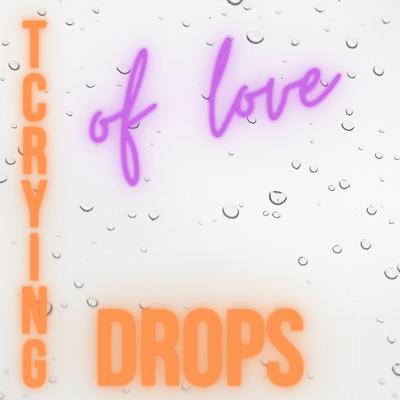Crying Drops Of Love's cover