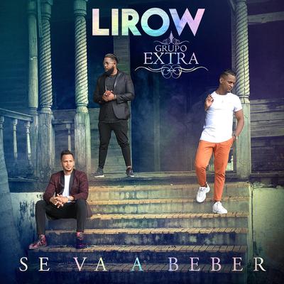 Se Va a Beber By Lirow, Grupo Extra's cover