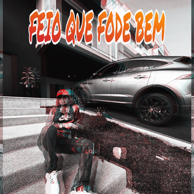 FEIO QUE FODE BEM By DJ WR DO TREM BALA, MC Theuzyn, Mc Dricka's cover