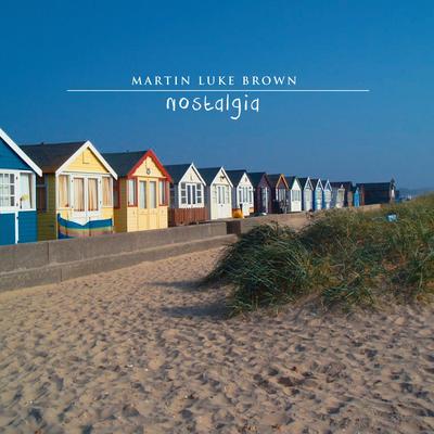 Nostalgia By Martin Luke Brown's cover