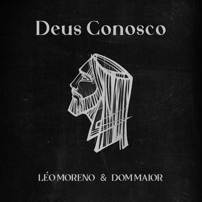 Deus Conosco By Léo Moreno, Dom Maior's cover