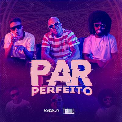 Par Perfeito By SondPlay, Triade's cover