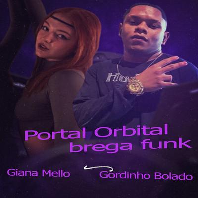 Portal Orbital Brega Funk (feat. Giana Mello) By Gordinho Bolado, Giana Mello's cover