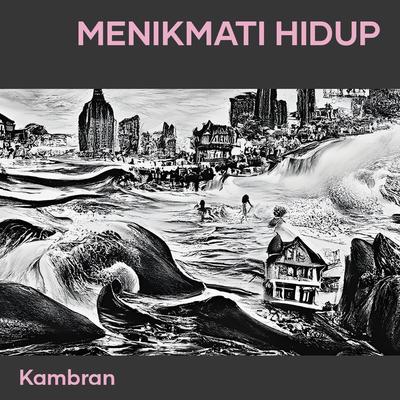 Menikmati Hidup By Kambran's cover