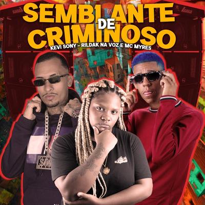 Semblante de Criminoso By Kevi Sony, rildak na voz, MC Myres's cover