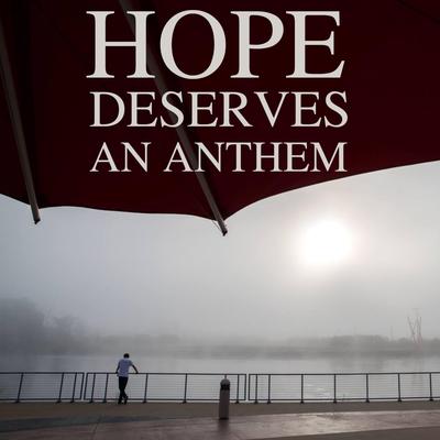 Hope Deserves an Anthem's cover