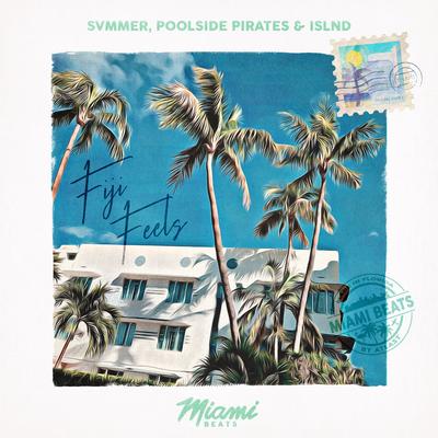 Fiji Feels By Svmmer, Poolside Pirates, islnd's cover