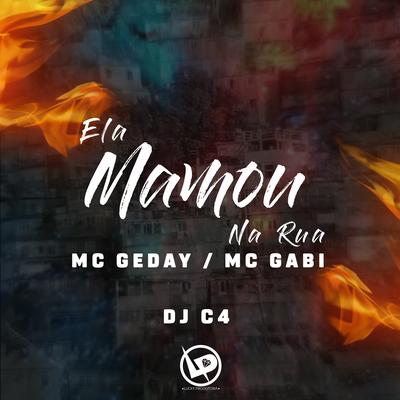 Ela Mamou na Rua By Mc Gabi, MC Geday, Dj C4's cover