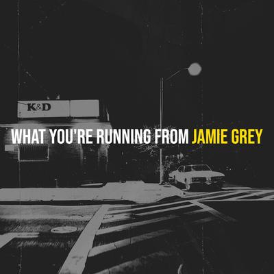 What You’re Running From By Jamie Grey's cover