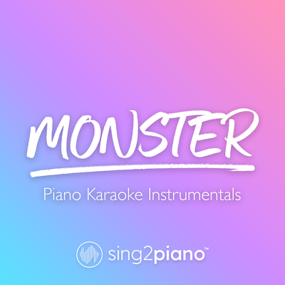 Monster (Originally Performed by Shawn Mendes & Justin Bieber) (Piano Karaoke Version) By Sing2Piano's cover