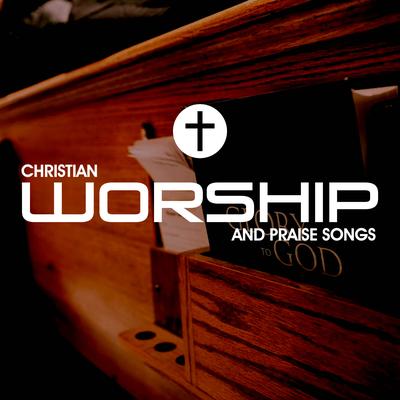 Christian Worship And Praise Songs's cover