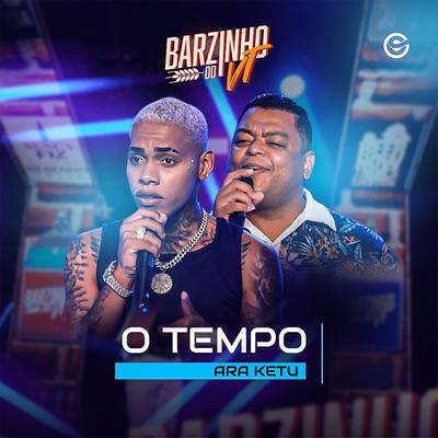 O Tempo By VT Kebradeira, Ara Ketu's cover