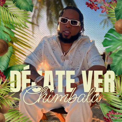 Déjate Ver By Chimbala's cover
