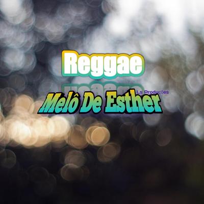 Melô De Esther (Reggae Remix)'s cover