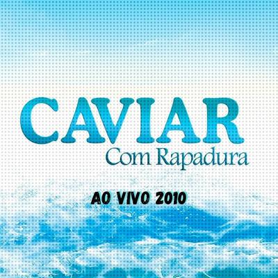Eu Sou o Samba (Ao Vivo) By Caviar Com Rapadura's cover