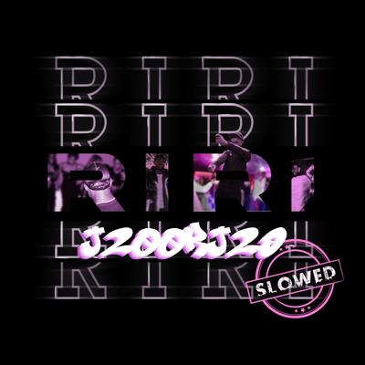 Riri (Slowed Down)'s cover