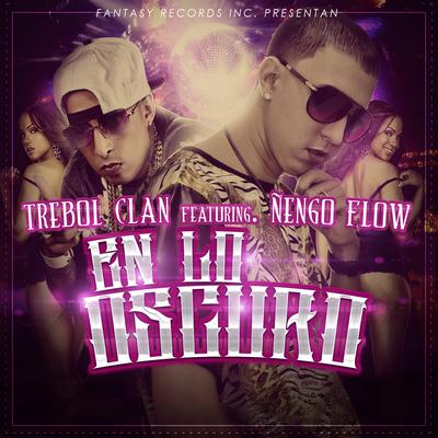 En Lo Oscuro (feat. DJ Joe) By Trebol Clan, Ñengo Flow, DJ JOE's cover