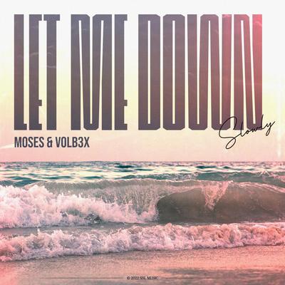 Let Me Down Slowly By Moses, VOLB3X's cover